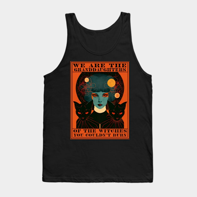 We are the granddaughters of the witches you couldn't burn Tank Top by TheJadeCat